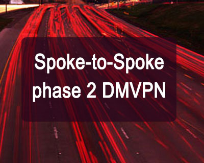 Spoke-to-Spoke phase 2 DMVPN